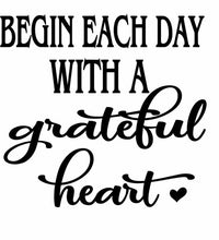 Load image into Gallery viewer, Wood Signs - Begin Each Day with a Grateful Heart
