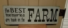 Load image into Gallery viewer, Wood Signs - Best Memories Made on the Farm
