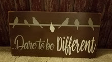 Load image into Gallery viewer, Wood Signs - Dare to Be Different
