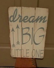 Load image into Gallery viewer, Wood Signs - Dream Big Little One
