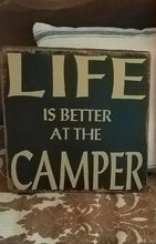 Load image into Gallery viewer, Wood Signs - Life is Better at the Camper
