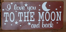 Load image into Gallery viewer, Wood Signs - Love You to the Moon
