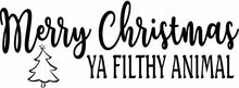Load image into Gallery viewer, Wood Signs - Merry Christmas Ya Filthy Animal
